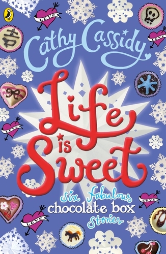 Book cover of Life is Sweet: A Chocolate Box Short Story Collection by Cathy Cassidy