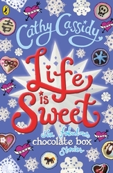 Book cover of Life is Sweet: A Chocolate Box Short Story Collection by Cathy Cassidy