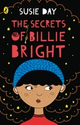 Book cover of The Secrets of Billie Bright by Susie Day