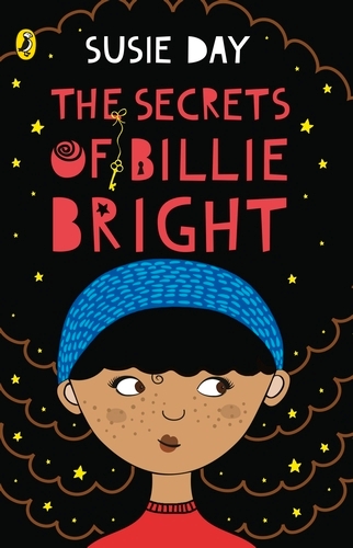 Book cover of The Secrets of Billie Bright by Susie Day