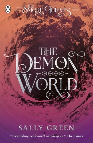 Book cover of #2 - The Demon World (The Smoke Thieves Book 2) by Sally Green