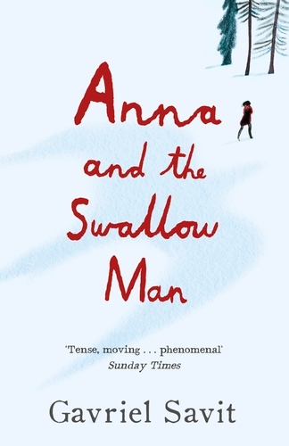 Book cover of Anna and the Swallow Man by Gavriel Savit