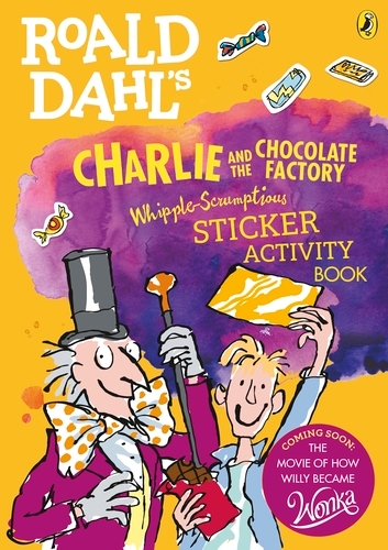 Book cover of Roald Dahl's Charlie and the Chocolate Factory Whipple-Scrumptious Sticker Activity Book