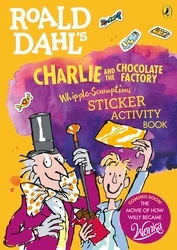 Book cover of Roald Dahl's Charlie and the Chocolate Factory Whipple-Scrumptious Sticker Activity Book