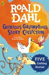 Book cover of Roald Dahl's Glorious Galumptious Story Collection by Roald Dahl