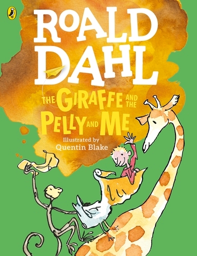 Book cover of The Giraffe and the Pelly and Me (Colour Edition) by Roald Dahl