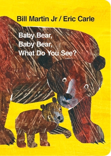 Book cover of Baby Bear, Baby Bear, What do you See? (Board Book) by Eric Carle, Bill Martin Jr
