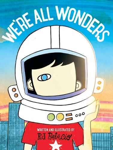 Book cover of We're All Wonders by R J Palacio