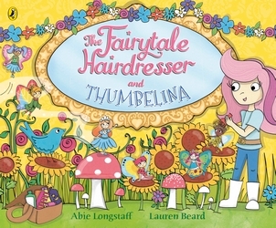 Book cover of The Fairytale Hairdresser and Thumbelina by Abie Longstaff