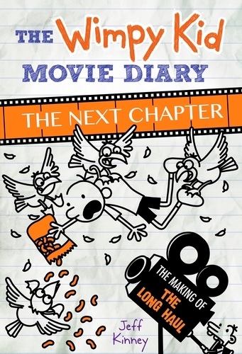 Book cover of The Wimpy Kid Movie Diary: The Next Chapter (The Making of The Long Haul) by Jeff Kinney