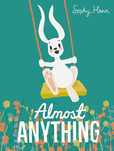 Book cover of Almost Anything by Sophy Henn