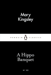 Book cover of A Hippo Banquet by Mary Kingsley