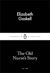 Book cover of The Old Nurse's Story by Elizabeth Gaskell