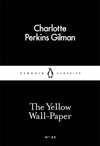 Book cover of The Yellow Wall-Paper by Charlotte Perkins Gilman