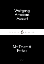 Book cover of My Dearest Father by Wolfgang Amadeus Mozart