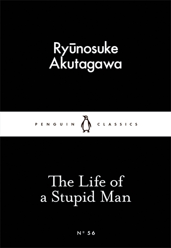 Book cover of The Life of a Stupid Man by Ryunosuke Akutagawa