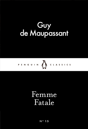 Book cover of Femme Fatale by Guy de Maupassant