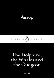 Book cover of The Dolphins, the Whales and the Gudgeon by Aesop