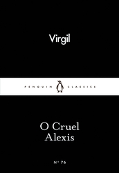 Book cover of O Cruel Alexis by Virgil