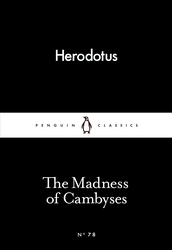 Book cover of The Madness of Cambyses by Herodotus