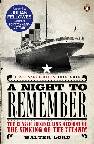 Book cover of A Night to Remember by Walter Lord, Julian Fellowes, Brian Lavery