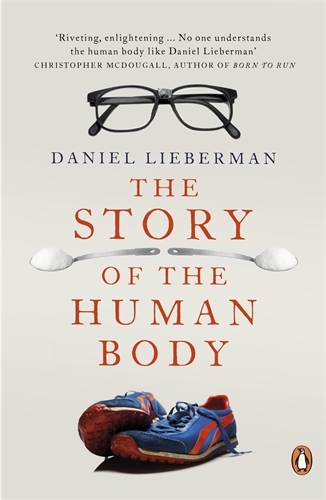 Book cover of The Story of the Human Body by Daniel Lieberman