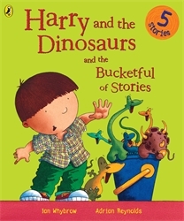 Book cover of Harry and the Dinosaurs and the Bucketful of Stories by Ian Whybrow