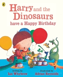 Book cover of Harry and the Dinosaurs have a Happy Birthday by Ian Whybrow