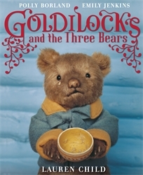 Book cover of Goldilocks and the Three Bears by Lauren Child