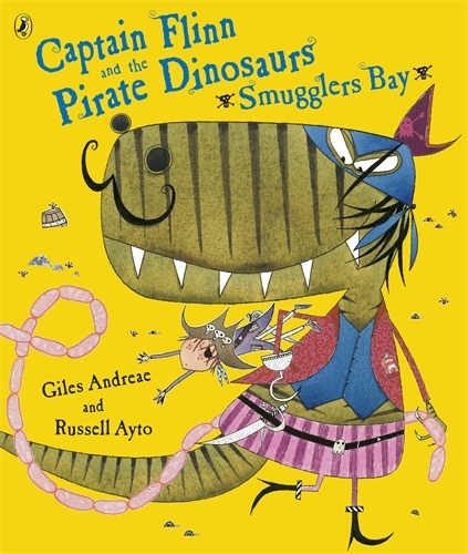 Book cover of Captain Flinn and the Pirate Dinosaurs - Smugglers Bay! by Giles Andreae