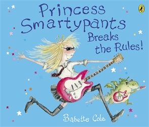 Book cover of Princess Smartypants Breaks the Rules! by Babette Cole