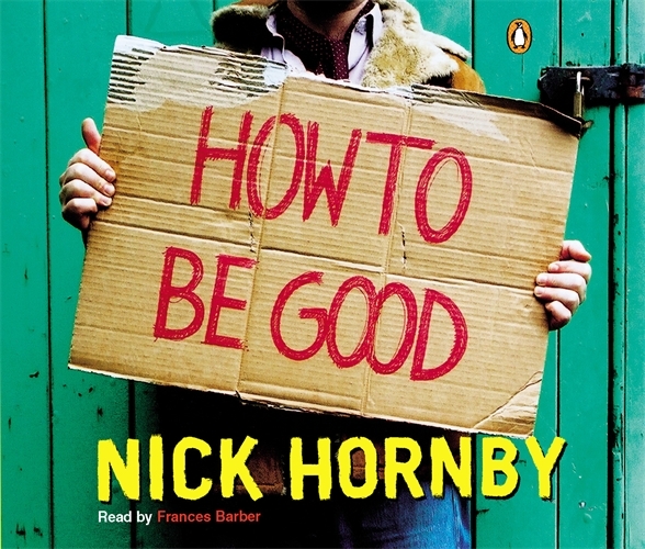 Book cover of How to be Good by Nick Hornby