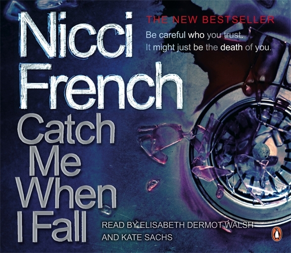 Book cover of Catch Me When I Fall by Nicci French