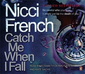 Book cover of Catch Me When I Fall by Nicci French