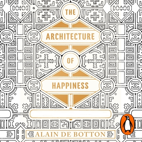 Book cover of The Architecture of Happiness by Alain de Botton