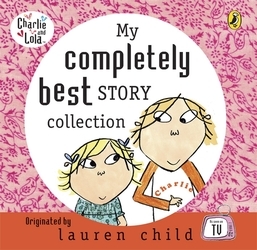 Book cover of My Completely Best Story Collection by Lauren Child