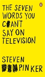 Book cover of The Seven Words You Can't Say on Television by Steven Pinker