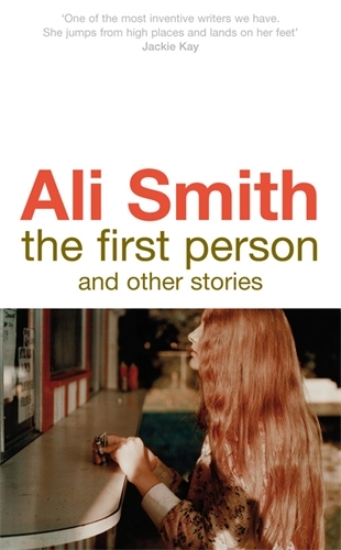 Book cover of The First Person and Other Stories by Ali Smith
