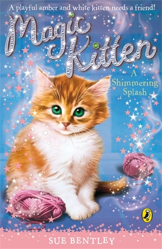 Book cover of #12 - Magic Kitten: A Shimmering Splash by Sue Bentley