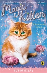 Book cover of Magic Kitten: A Shimmering Splash by Sue Bentley