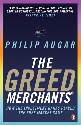 Book cover of The Greed Merchants by Philip Augar