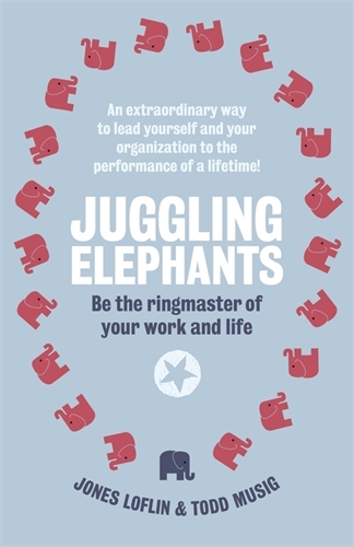 Book cover of Juggling Elephants by Jones Loflin, Todd Musig