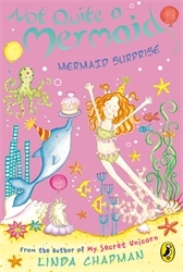 Book cover of Not Quite a Mermaid: Mermaid Surprise by Linda Chapman