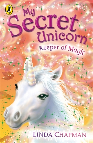Book cover of #14 - My Secret Unicorn: Keeper of Magic by Linda Chapman