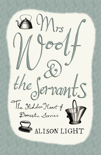 Book cover of Mrs Woolf and the Servants by Alison Light