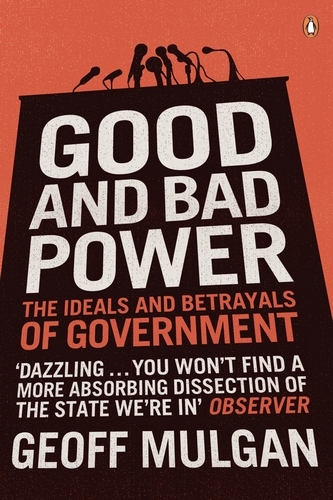 Book cover of Good and Bad Power by Geoff Mulgan