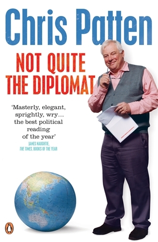 Book cover of Not Quite the Diplomat by Chris Patten