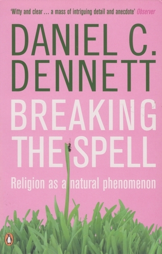 Book cover of Breaking the Spell by Daniel C. Dennett