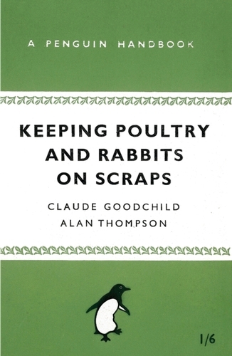 Book cover of Keeping Poultry and Rabbits on Scraps by Alan Thompson, Claude Goodchild