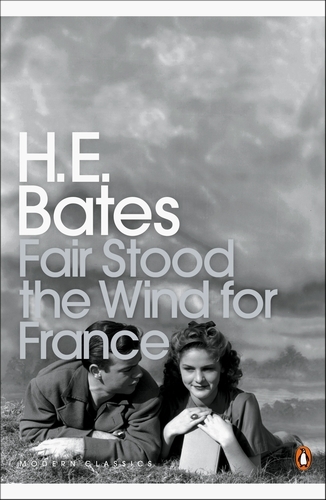 Book cover of Fair Stood the Wind for France by H. E. Bates